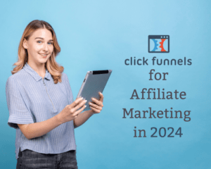 Read more about the article Unlock Explosive Success : ClickFunnels for Affiliate Marketing in 2024