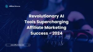 Read more about the article Revolutionary AI Tools Supercharging Affiliate Marketing Success – 2024