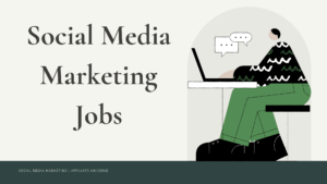Read more about the article Social Media Marketing Jobs : A COMPREHENSIVE GUIDE TO OPPORTUNITIES AND SUCCESS IN 2024